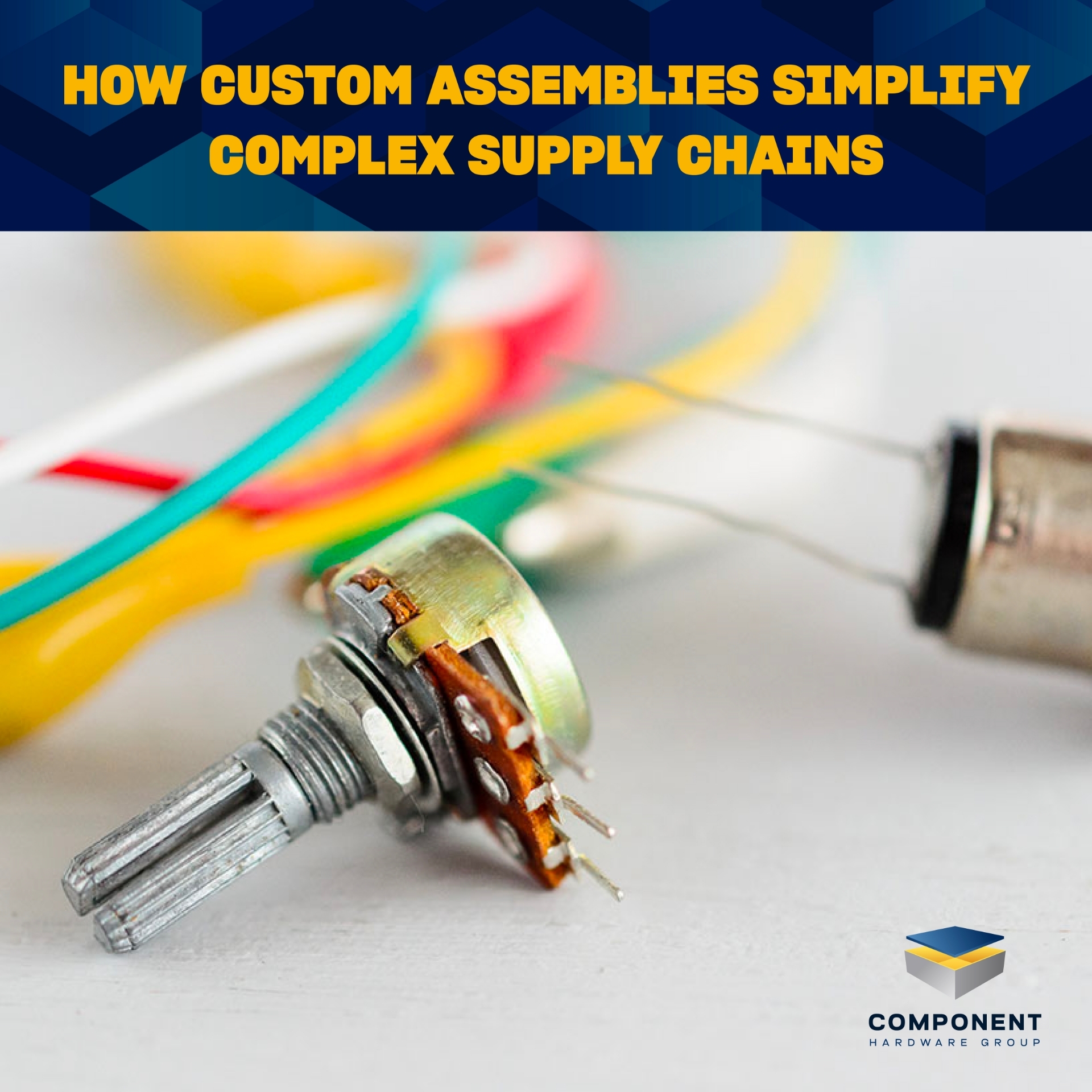 How Custom Assemblies Simplify Complex Supply Chains